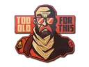 Sticker | Too Old for This