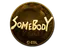 Sticker | somebody (Gold) | Katowice 2019